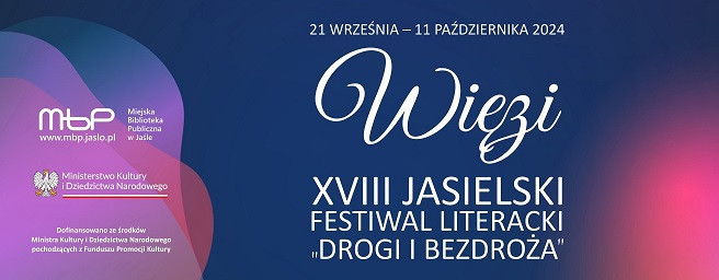 XVIII Jasielski Festiwal Literacki „Drogi i Bezdroża”