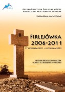 Wystawa: FIRLEJÓWKA 2006-2011