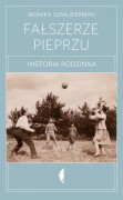 Monika Sznajderman „Fałszerze Pieprzu. Historia rodzinna”