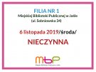 6 listopada 2019 Filia nr 1 - NIECZYNNA