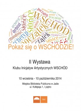 Wystawy: Pokaż się o WSCHODZIE!