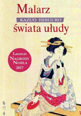 Kazuo Ishiguro „Malarz świata ułudy”