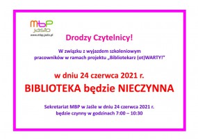 24 czerwca 2021 r. w zawiązku z wyjazdem szkoleniowym Biblioteka będzie NIECZYNNA