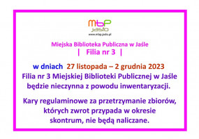 W dniach 27 listopada - 2 grudnia 2023 Filia nr 3 będzie NIECZYNNA